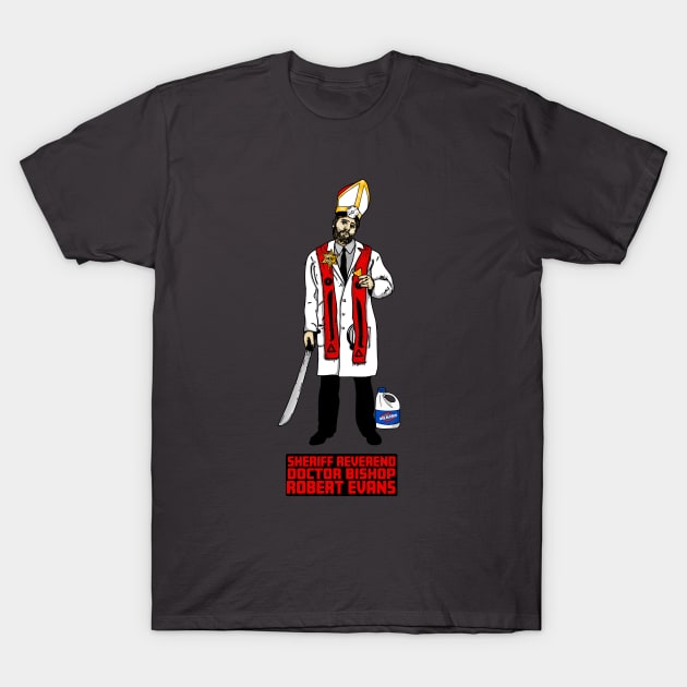 Sheriff Reverend Doctor Bishop Robert Evans T-Shirt by Harley Warren